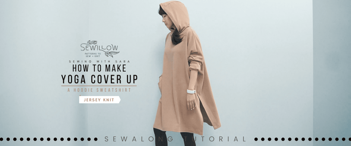 Yoga Cover Up (Hoody Sweatshirt) by Sewillow | Sew Along Tutorial from Sewing Therapy