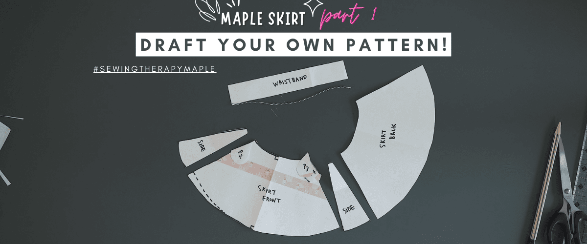 Sewing Tips | How To Draft Your Own Sewing Pattern -Part.1 Maple Skirt-