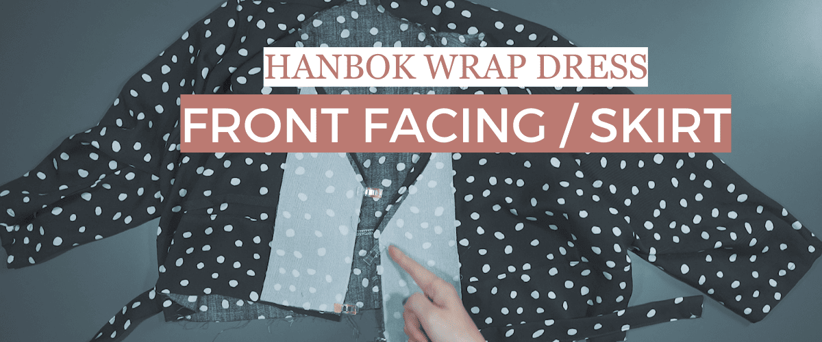 Hanbok Pattern Preview 03 – Front Facing/Skirt | Sewing Therapy’s Debut Pattern