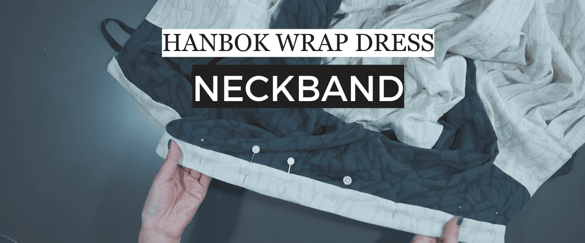 Hanbok Pattern Preview 04 – Neckband | Sewing Therapy’s Debut Pattern
