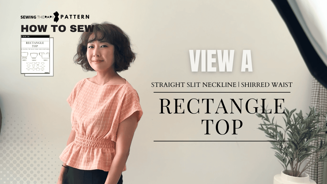 How I Made a Cute Top Using Only Rectangles! | Rectangle Top View A, B, C – Sewing Therapy Pattern
