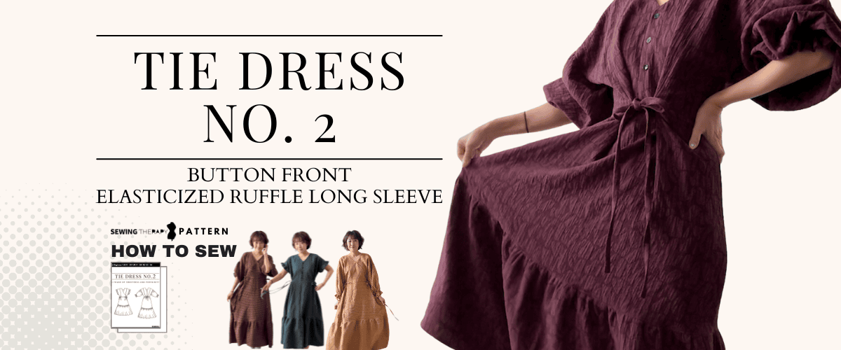 Sewalong: Tie Dress No. 02 | View B: Button Front & Elasticized Ruffle Long Sleeve
